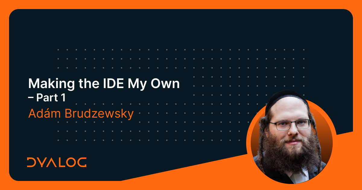 Making the IDE My Own – Part 1 - Adám Brudzewsky