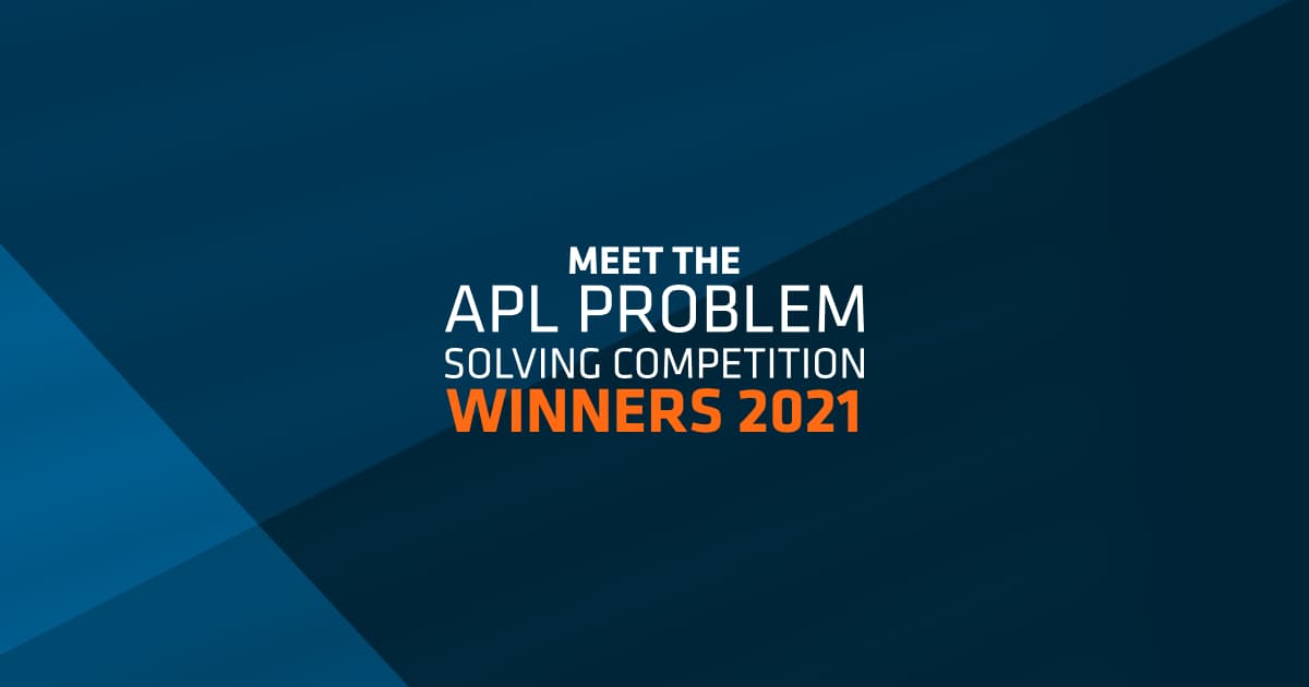 Meet the APL Problem Solving Competition Winners 2021